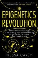 The Epigenetics Revolution Carey Nessa
