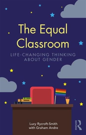 The Equal Classroom. Life-Changing Thinking About Gender Opracowanie zbiorowe