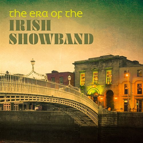 The Era of the Irish Showband Various Artists