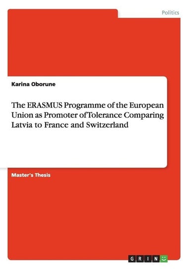 The ERASMUS Programme of the European Union as Promoter of Tolerance Comparing Latvia to France and Switzerland Oborune Karina
