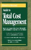 The Ernst & Young Guide to Total Cost Management Ernst&Young Llp, Ernst Young G., Ostrenga Michael R.