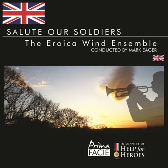 The Eroica Wind Ensemble: Salute Our Soldiers Prima Facie