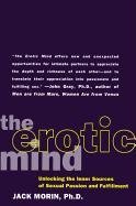 The Erotic Mind: Unlocking the Inner Sources of Passion and Fulfillment Morin Jack