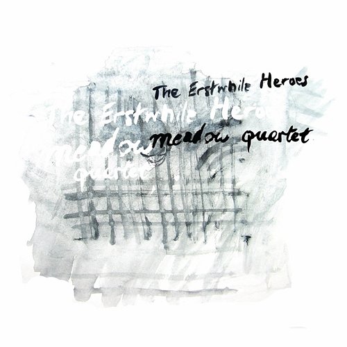 The Erstwhile Heroes Meadow Quartet