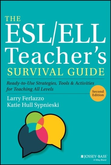 The ESL/ELL Teacher's Survival Guide: Ready-to-Use Strategies, Tools, and Activities for Teaching All Levels John Wiley & Sons