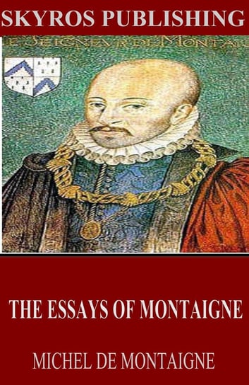 The Essays of Montaigne de Montaigne Michel