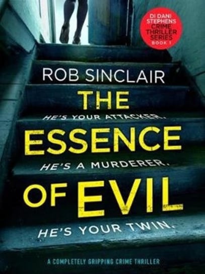 The Essence of Evil: A Completely Gripping Crime Thriller Rob Sinclair