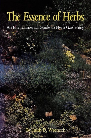 The Essence of Herbs Wrensch Ruth D.