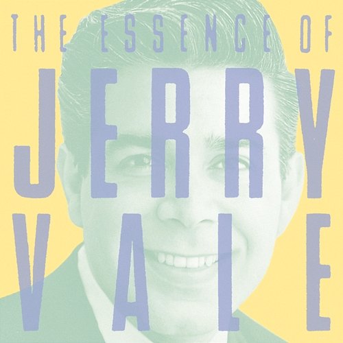 The Essence Of Jerry Vale Jerry Vale