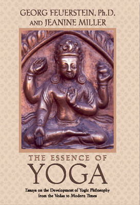 The Essence of Yoga Feuerstein Georg, Miller Jeanine