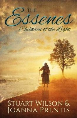 The Essenes: Children of the Light Stuart Wilson, Prentis Joanna