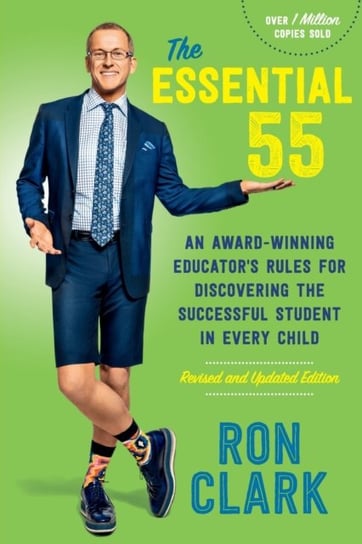 The Essential 55 (Revised): An Award-Winning Educators Rules for Discovering the Successful Student Clark Ron