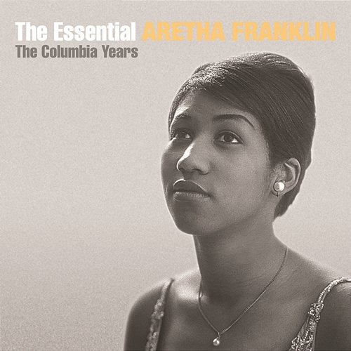The Essential Aretha Franklin Aretha Franklin