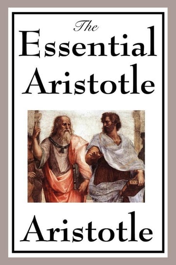 The Essential Aristotle Aristotle