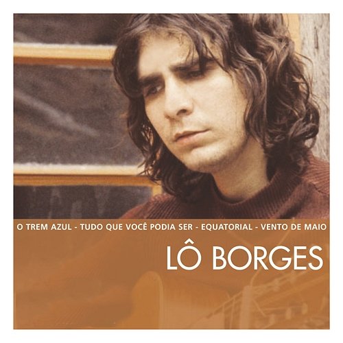 The Essential Lô Borges