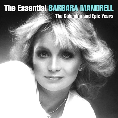 The Essential Barbara Mandrell - The Columbia and Epic Years Barbara Mandrell