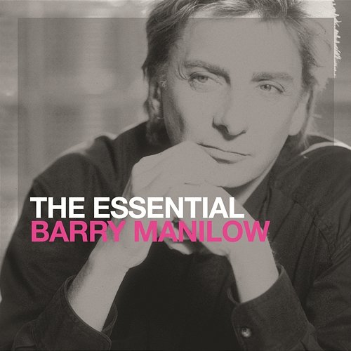 The Essential Barry Manilow Barry Manilow
