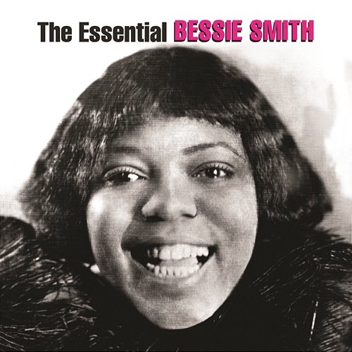 The Essential Bessie Smith Bessie Smith