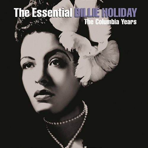 The Essential Billie Holiday Billie Holiday