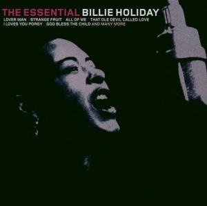 THE ESSENTIAL BILLY HOLIDAY Holiday Billie