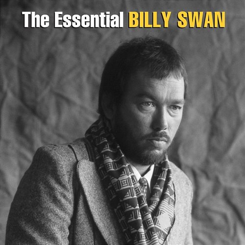 The Essential Billy Swan - The Monument & Epic Years Billy Swan