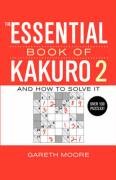 The Essential Book of Kakuro 2 Moore Gareth