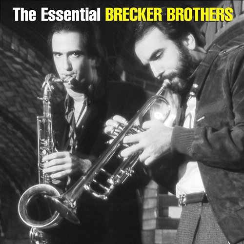 The Essential Brecker Brothers The Brecker Brothers