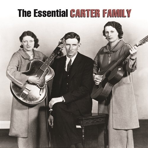 The Essential Carter Family The Carter Family
