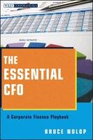 The Essential CFO: A Corporate Finance Playbook Nolop Bruce, Nolop B., Nolop Bruce P.