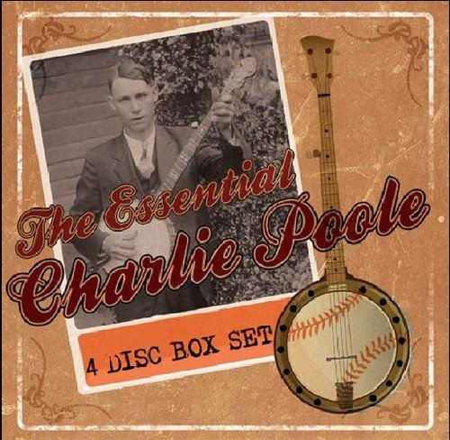 The Essential Charlie Poole Various Artists