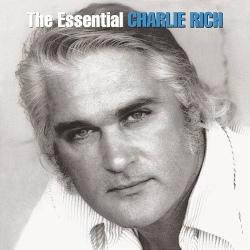 The Essential Charlie Rich Charlie Rich