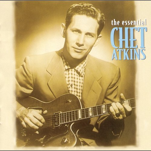 The Essential Chet Atkins Chet Atkins