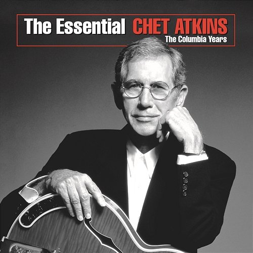 The Essential Chet Atkins - The Columbia Years Chet Atkins