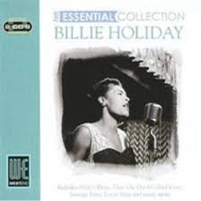 The Essential Collection: Billie Holiday Holiday Billie