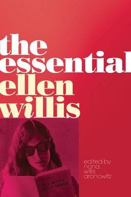 The Essential Ellen Willis Willis Ellen