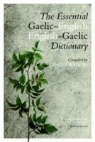 The Essential English-Gaelic/Gaelic-English Dictionary Watson Angus