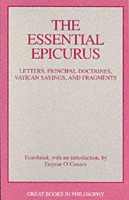 The Essential Epicurus: Letters, Principal Doctrines, Vatican Sayings, and Fragments Prometheus Books