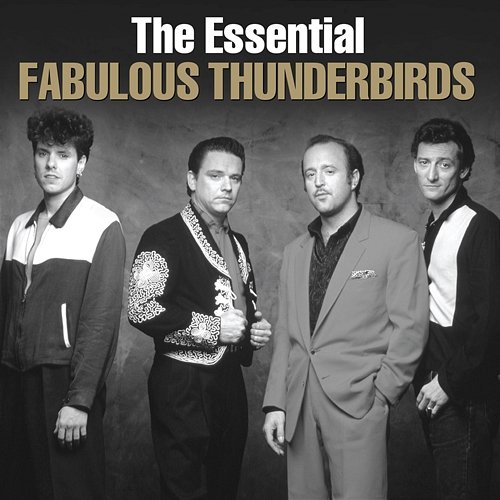 The Essential Fabulous Thunderbirds The Fabulous Thunderbirds