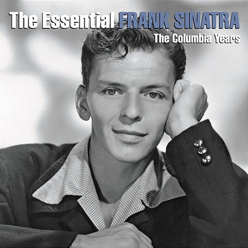 The Essential Frank Sinatra Frank Sinatra