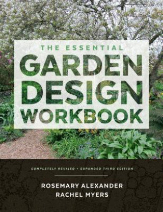 The Essential Garden Design Workbook Alexander Rosemary, Myers Rachel