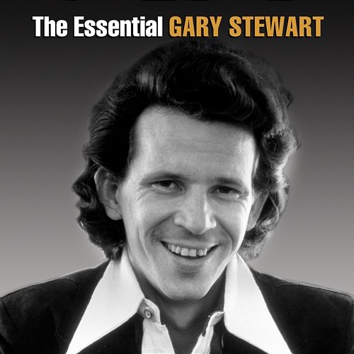 The Essential Gary Stewart Gary Stewart