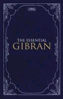 The Essential Gibran Bushrui Suheil, Gibran Kahlil