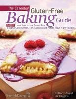 The Essential Gluten-Free Baking Guide Part 2 Angell Brittany, Higgins Iris