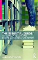 The Essential Guide to Doing a Health and Social Care Literature Review Hewitt-Taylor Jaqui