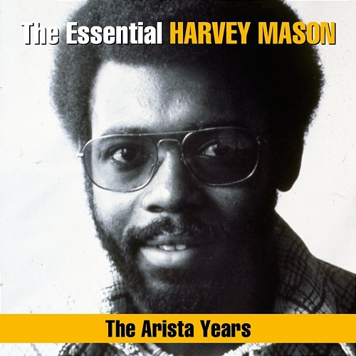 The Essential Harvey Mason - The Arista Years Harvey Mason