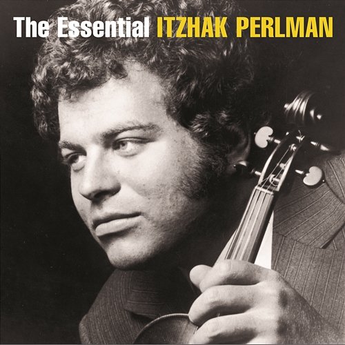 The Essential Itzhak Perlman Itzhak Perlman