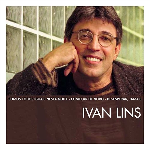 The Essential Ivan Lins Ivan Lins