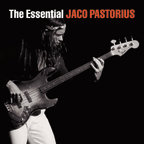 The Essential Jaco Pastorius Pastorius Jaco