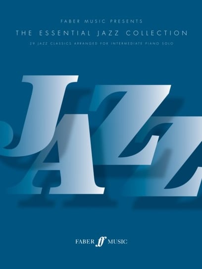 The Essential Jazz Collection Faber Music Ltd.