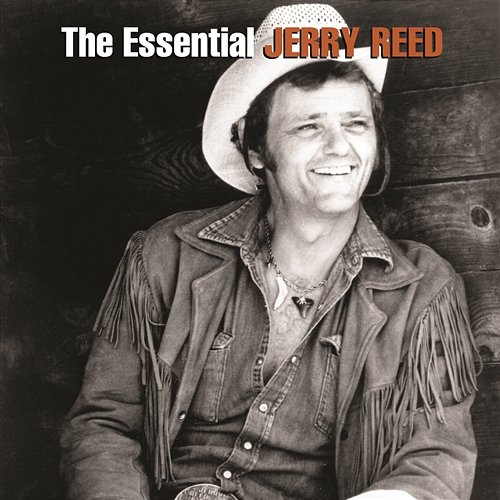 The Essential Jerry Reed Jerry Reed